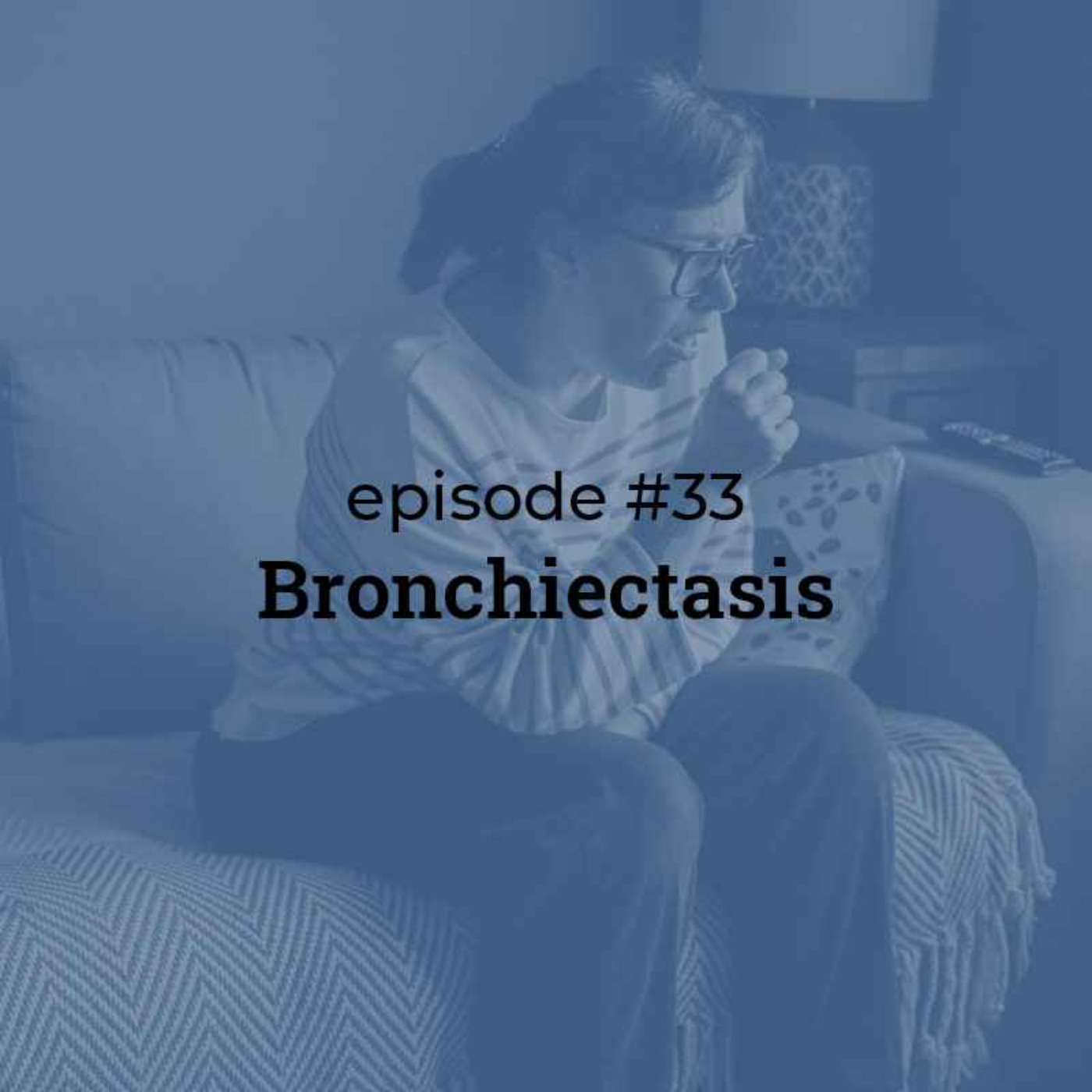 #33 Bronchiectasis