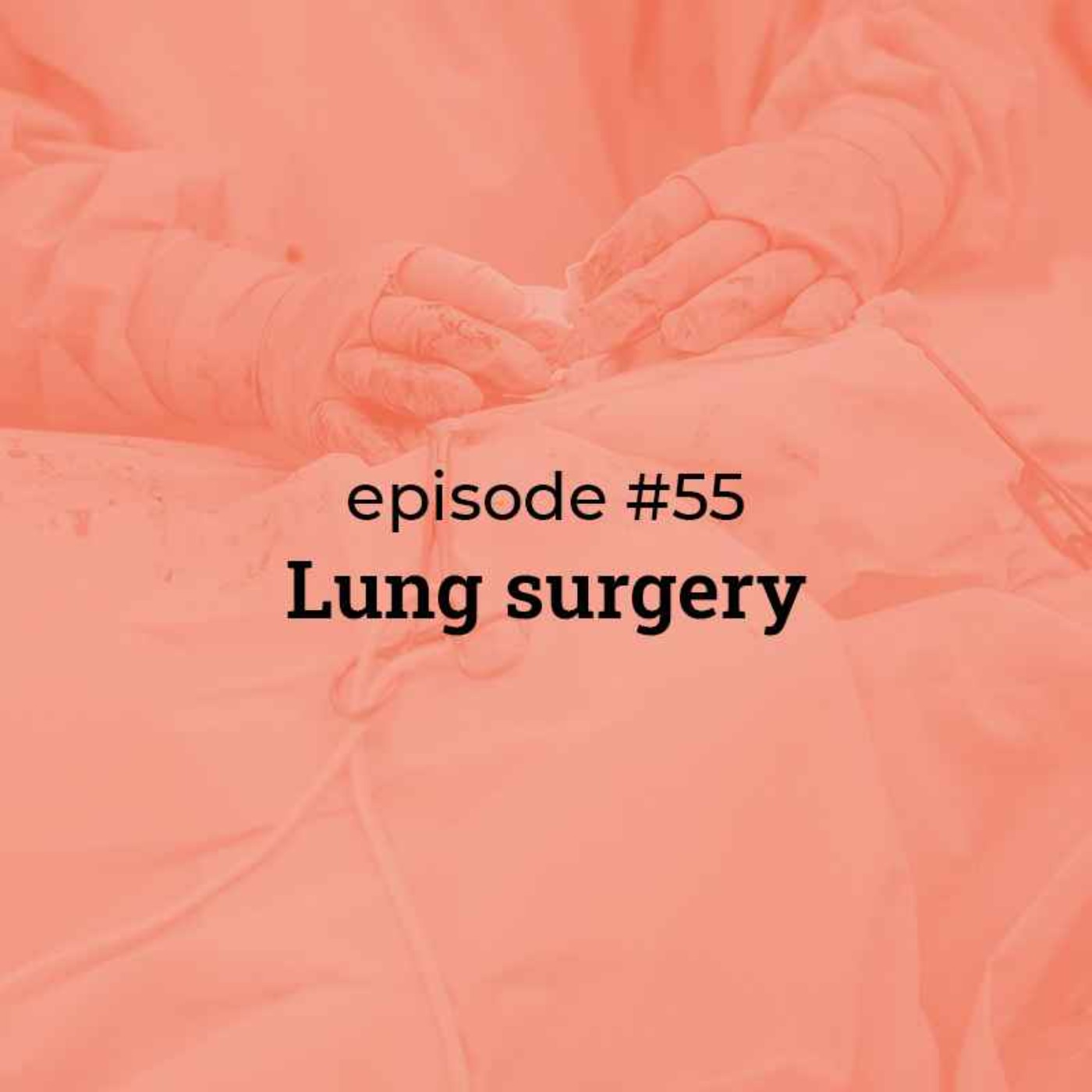 cover art for #55 Lung surgery