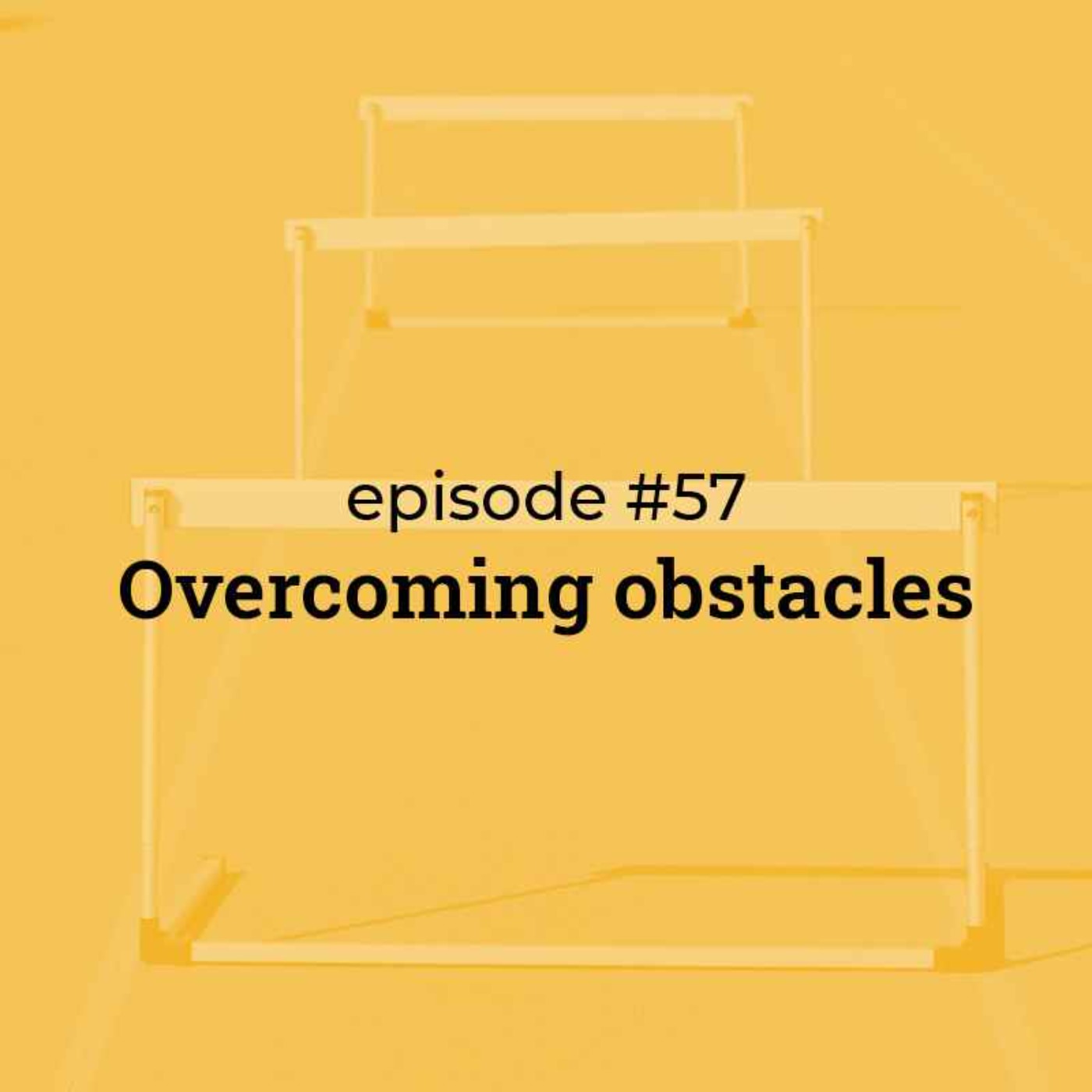 #57 Overcoming obstacles feat. Tim Nye