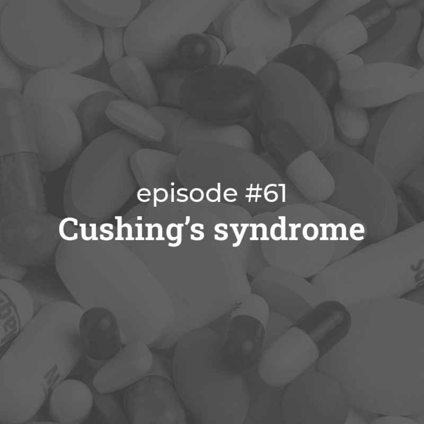 #61 Cushing's syndrome