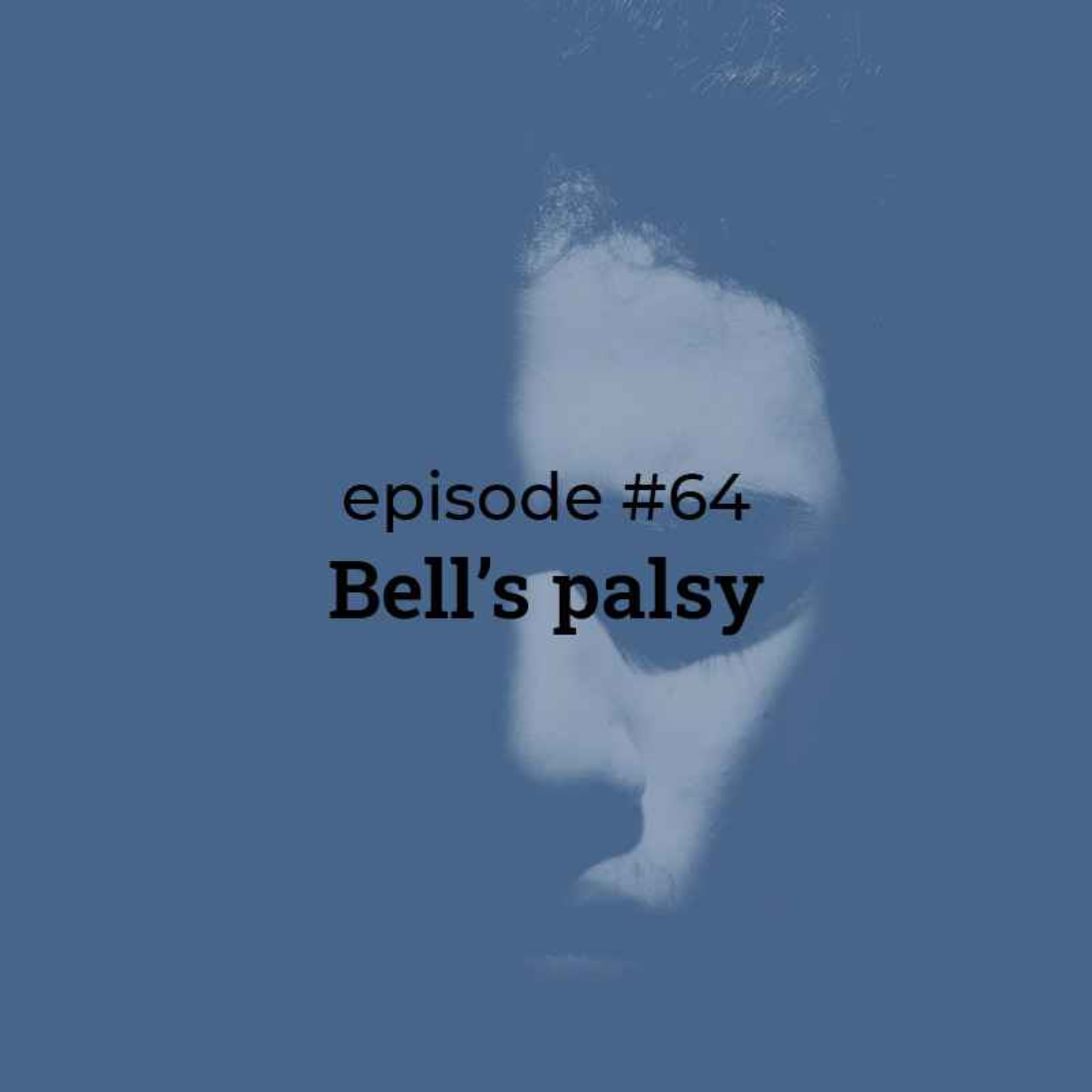 #64 Bell’s palsy