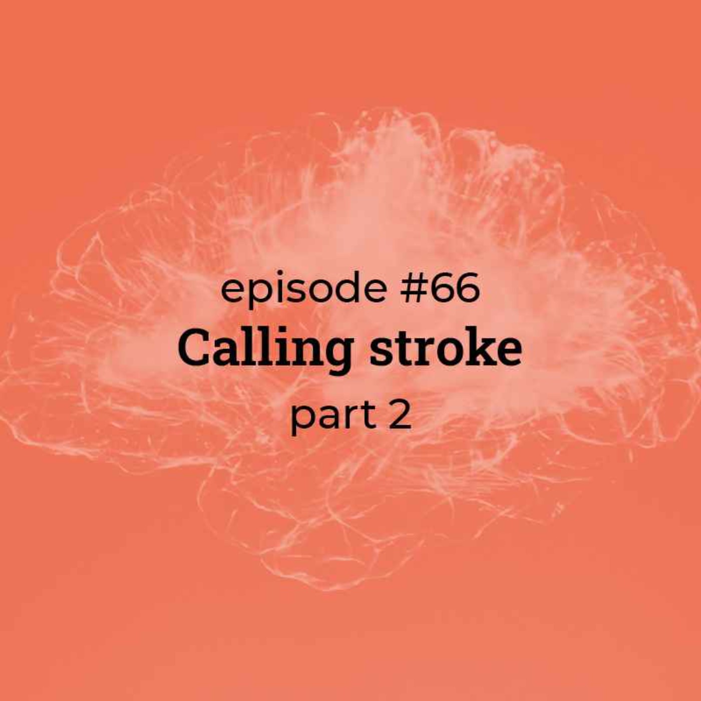 #66 BAMR: Calling Stroke (part 2) 