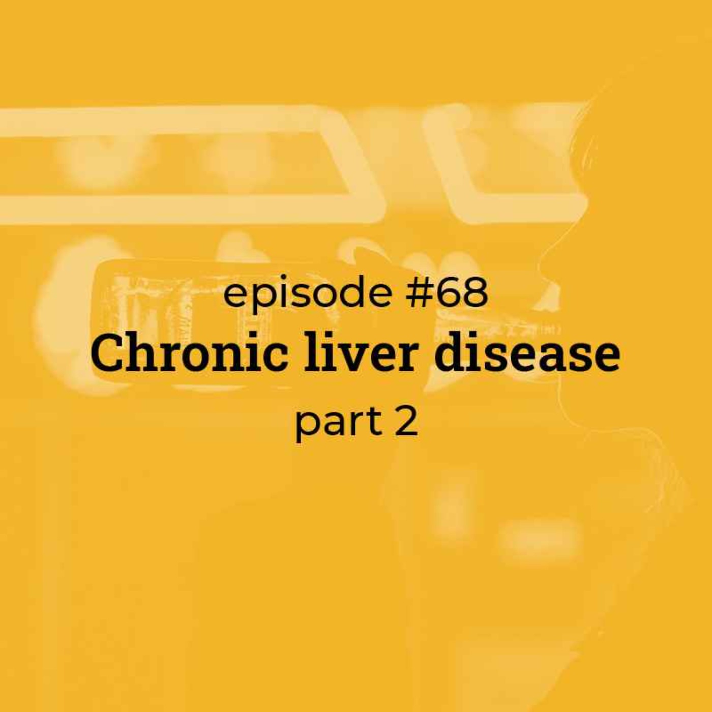 #68 Chronic liver disease (part 2)