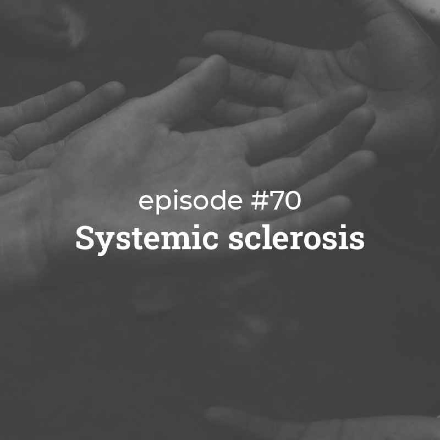 #70 Systemic sclerosis