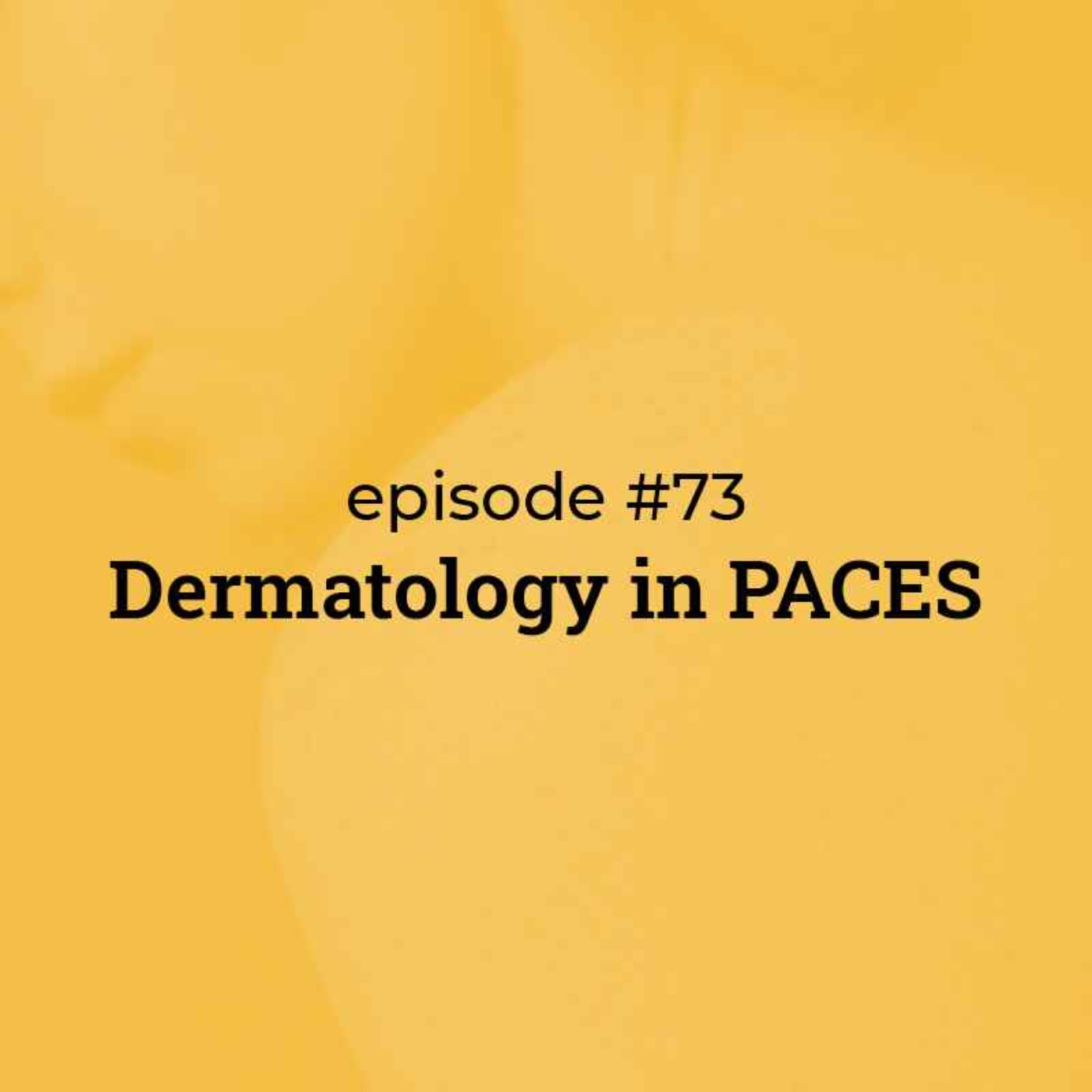 #73 Dermatology in PACES
