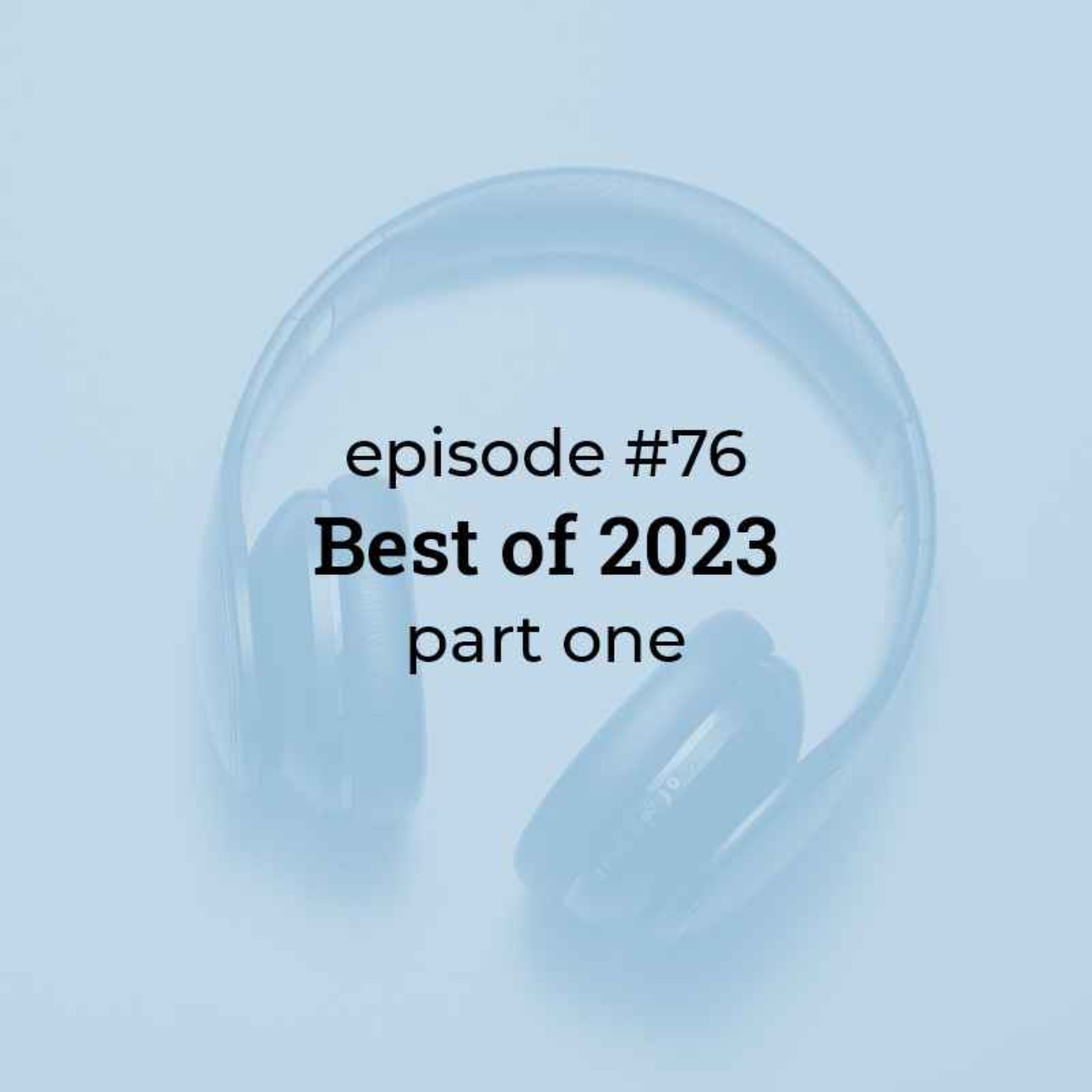 #76 Best of 2023 (part 1)