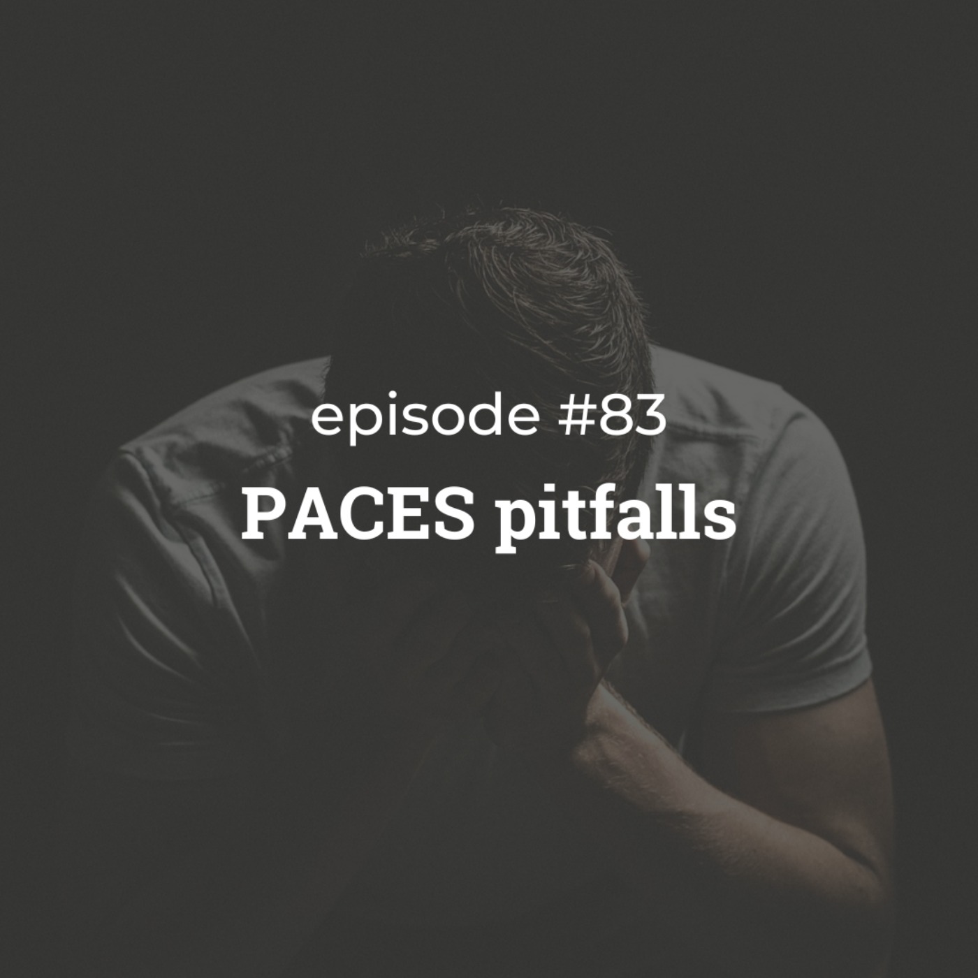 #83 PACES pitfalls