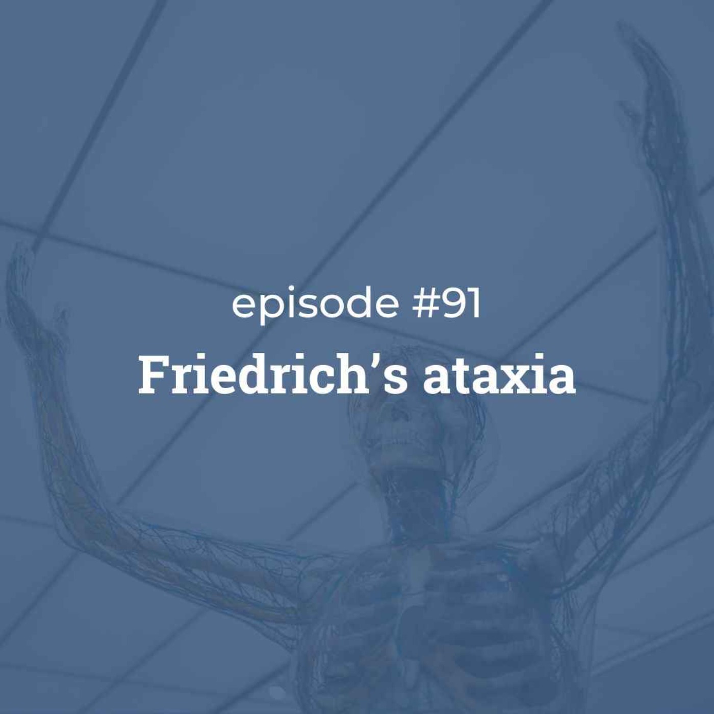 #91 Friedreich's ataxia