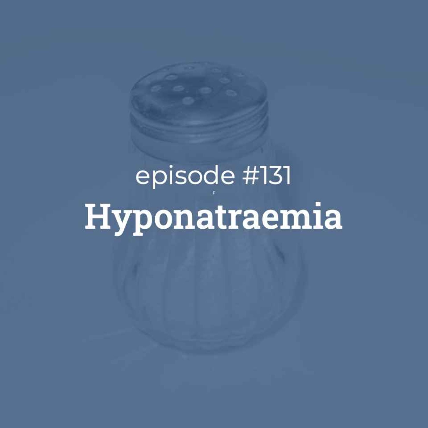 #131 Hyponatraemia