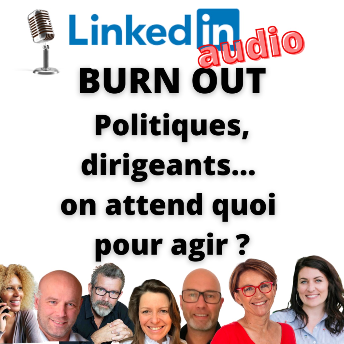#411- DÉBAT LINKEDIN AUDIO : BURN-OUT : Politiques, dirigeants.... on attend quoi pour agir ?