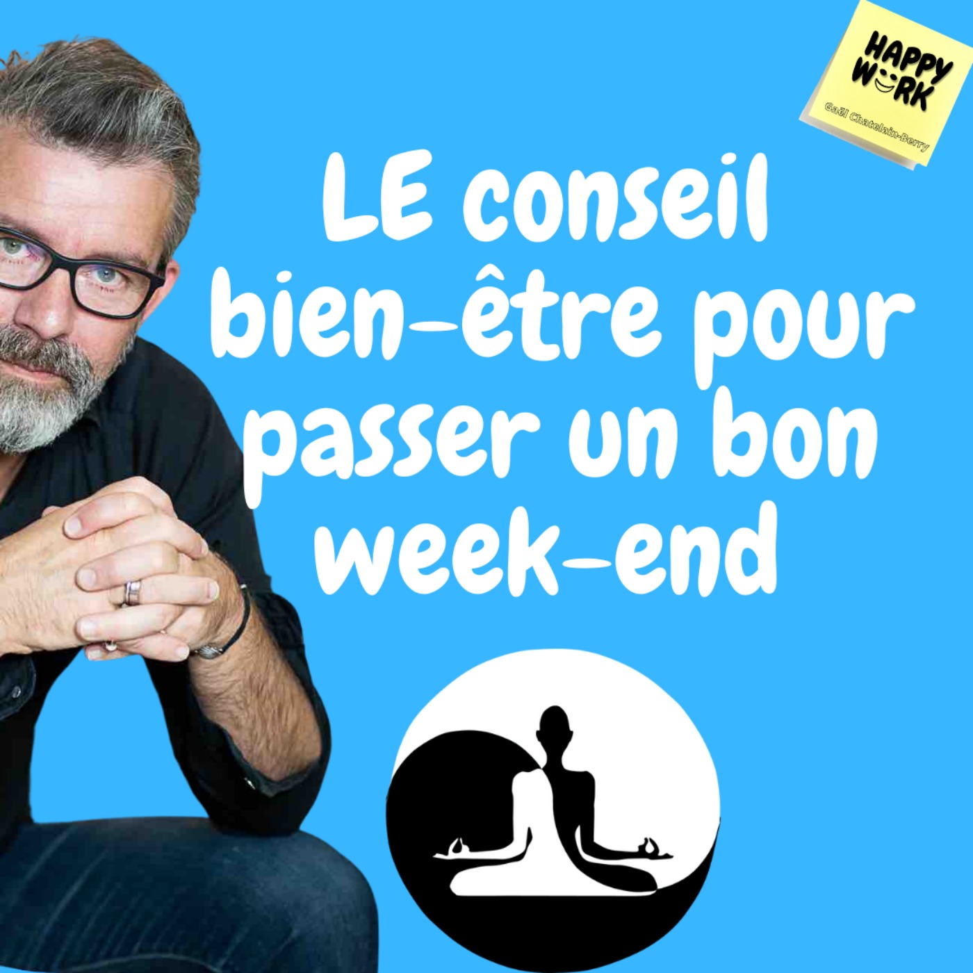 #343 - LE conseil bien-être pour passer un bon week-end