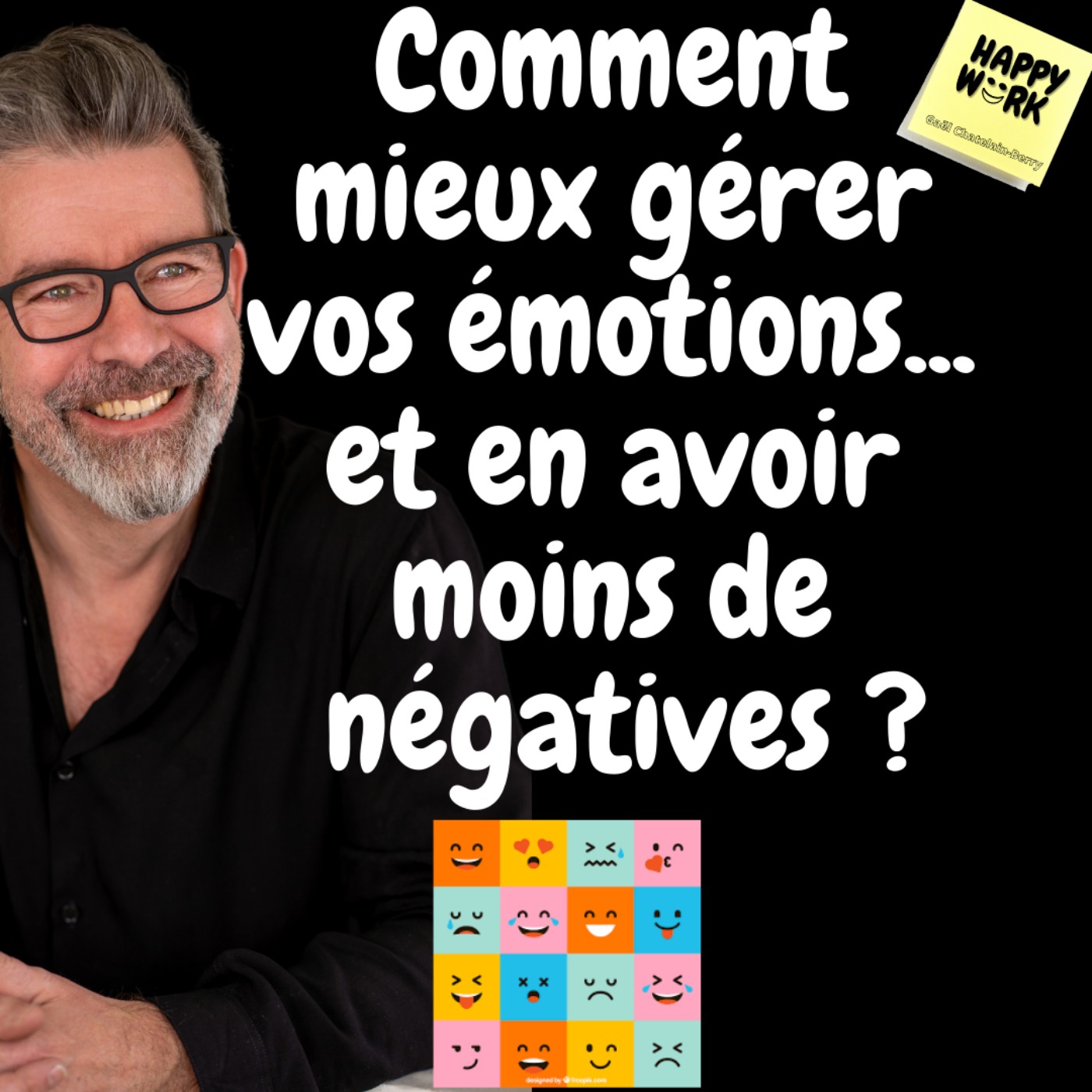 #420- Comment mieux gérer vos émotions... et en avoir moins de négatives ?