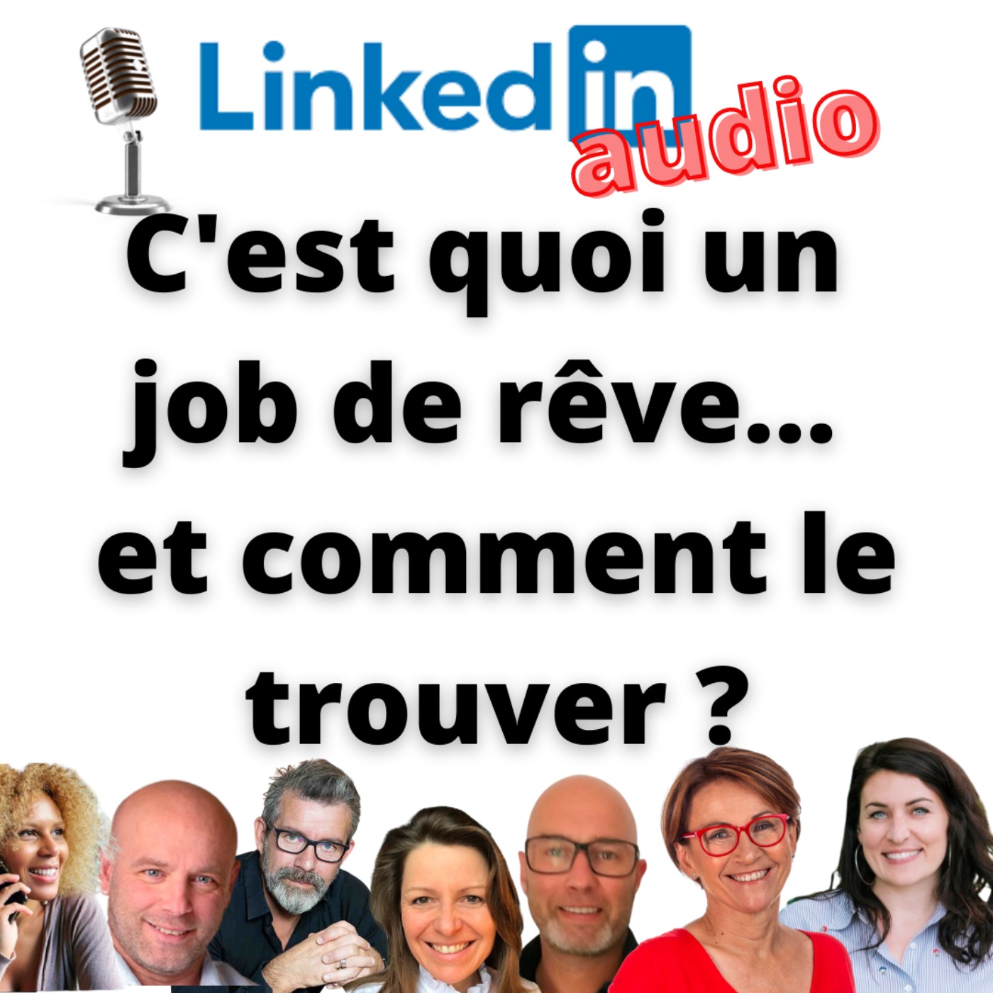 #439 - DÉBAT LINKEDIN AUDIO : C'est quoi un job de rêve... et comment le trouver ?