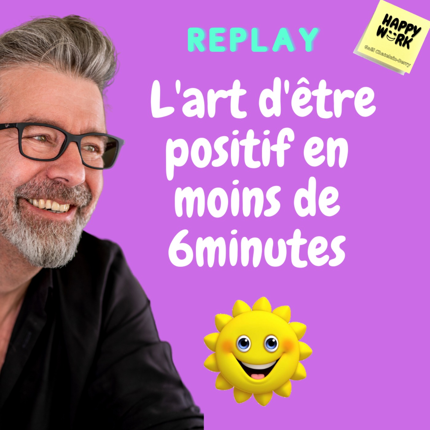 #440 - Replay : l'art d'être positif en moins de 6 minutes