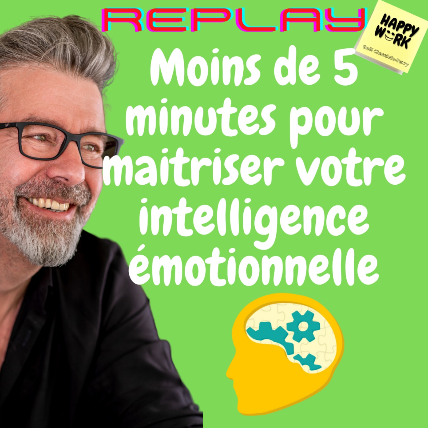 #447 - REPLAY- Moins de 5 minutes pour maitriser votre intelligence émotionnelle