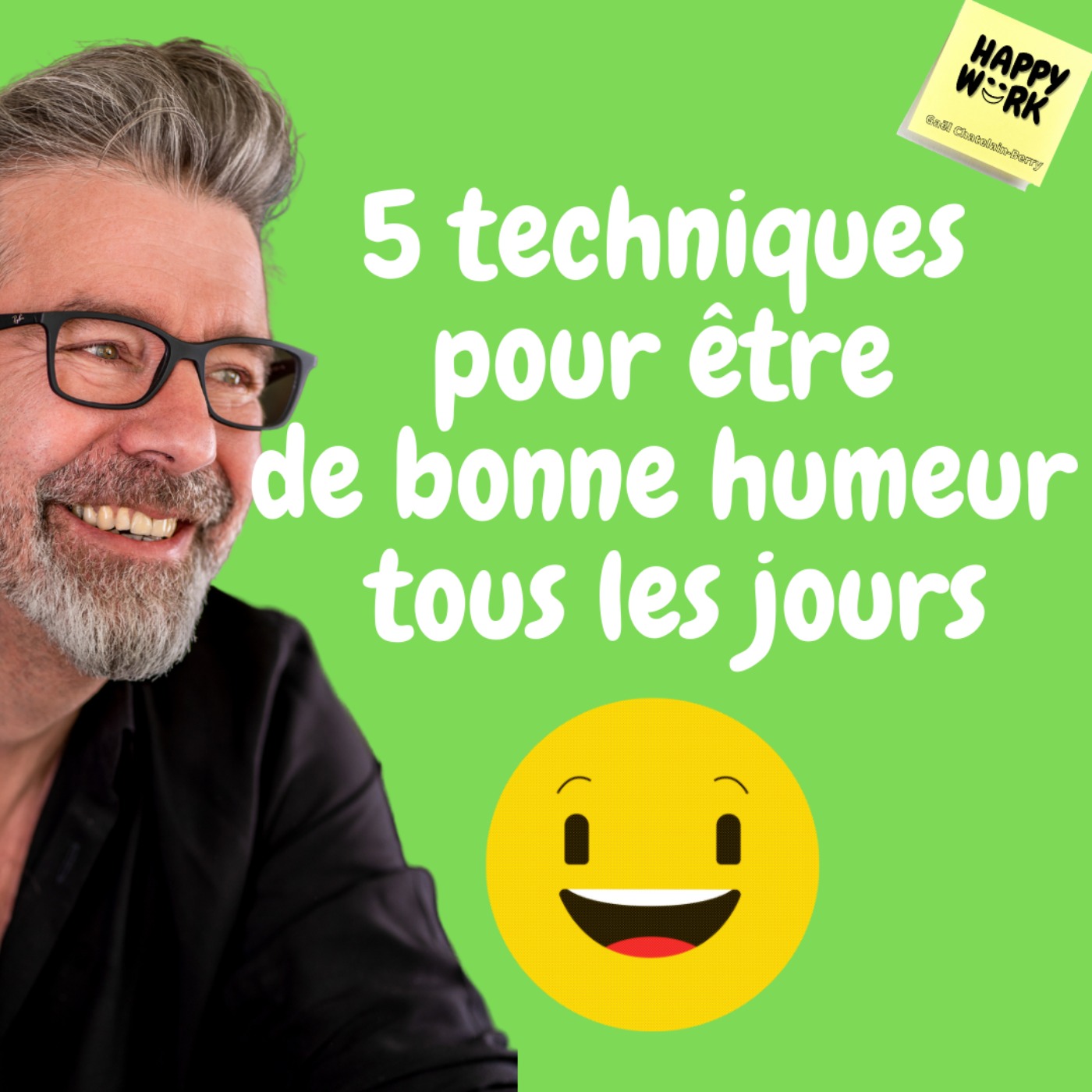 #448- 5 techniques pour être de bonne humeur tous les jours