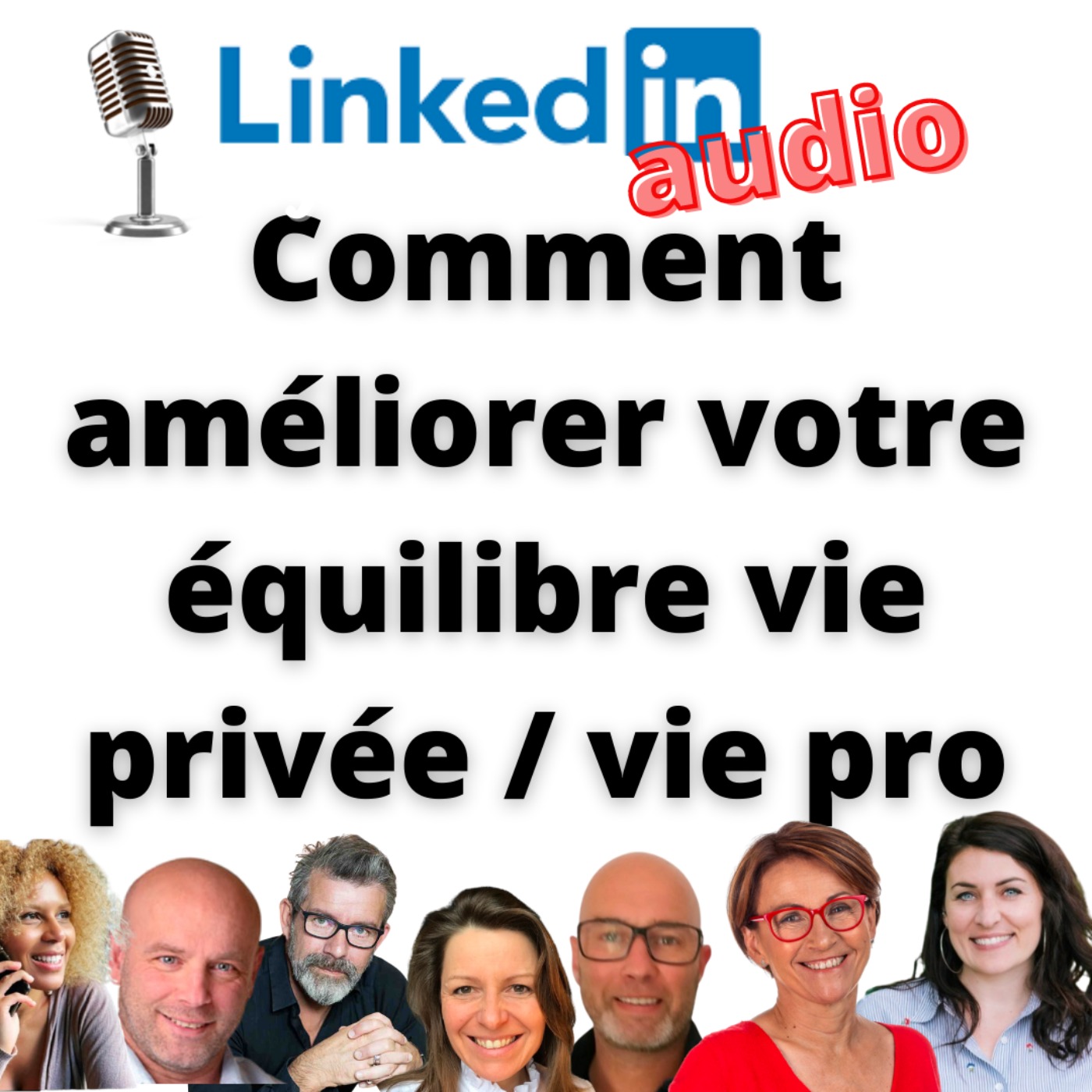 #446 - REPLAY débat Linkedin Audio - Comment améliorer votre équilibre vie privée / vie pro