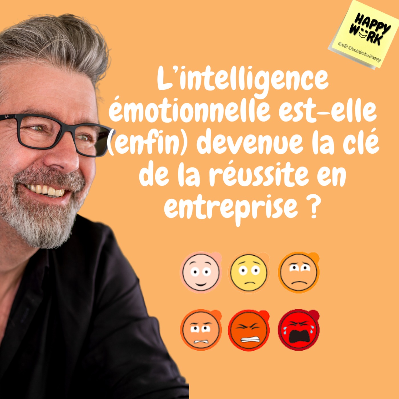 #459 - L’intelligence émotionnelle est-elle (enfin) devenue la clé de la réussite en entreprise ?