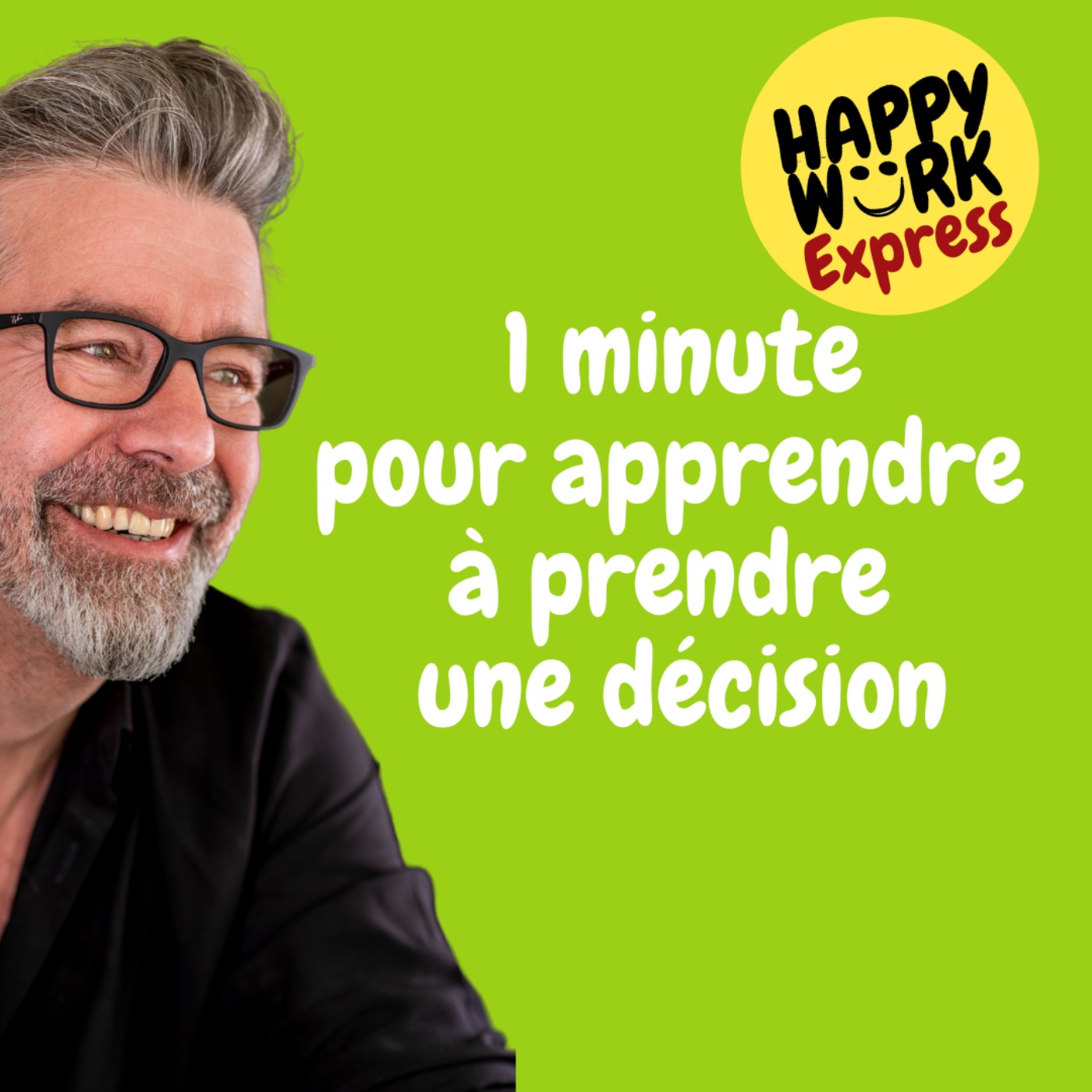 #471 - Happy Work Express - apprendre  à prendre  une décision