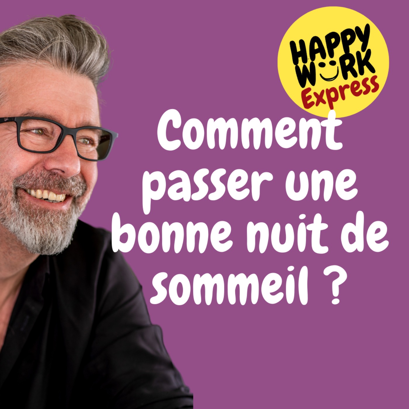 #500 - Happy Work Express - Comment passer une bonne nuit de sommeil ?