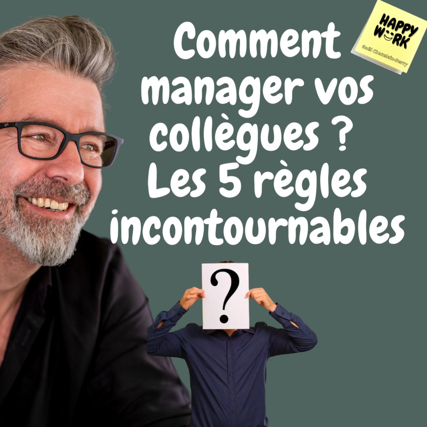 #507 - Comment manager vos collègues ? Les 5 règles incontournables.