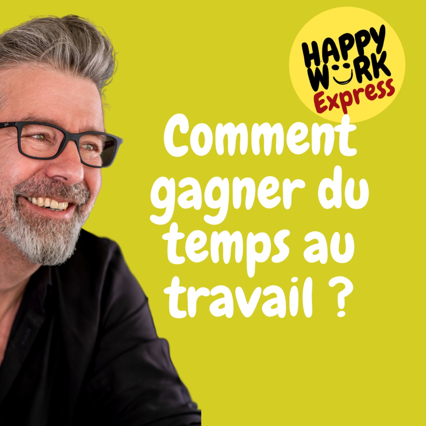 #510 - Happy Work Express - Comment gagner du temps au travail ?