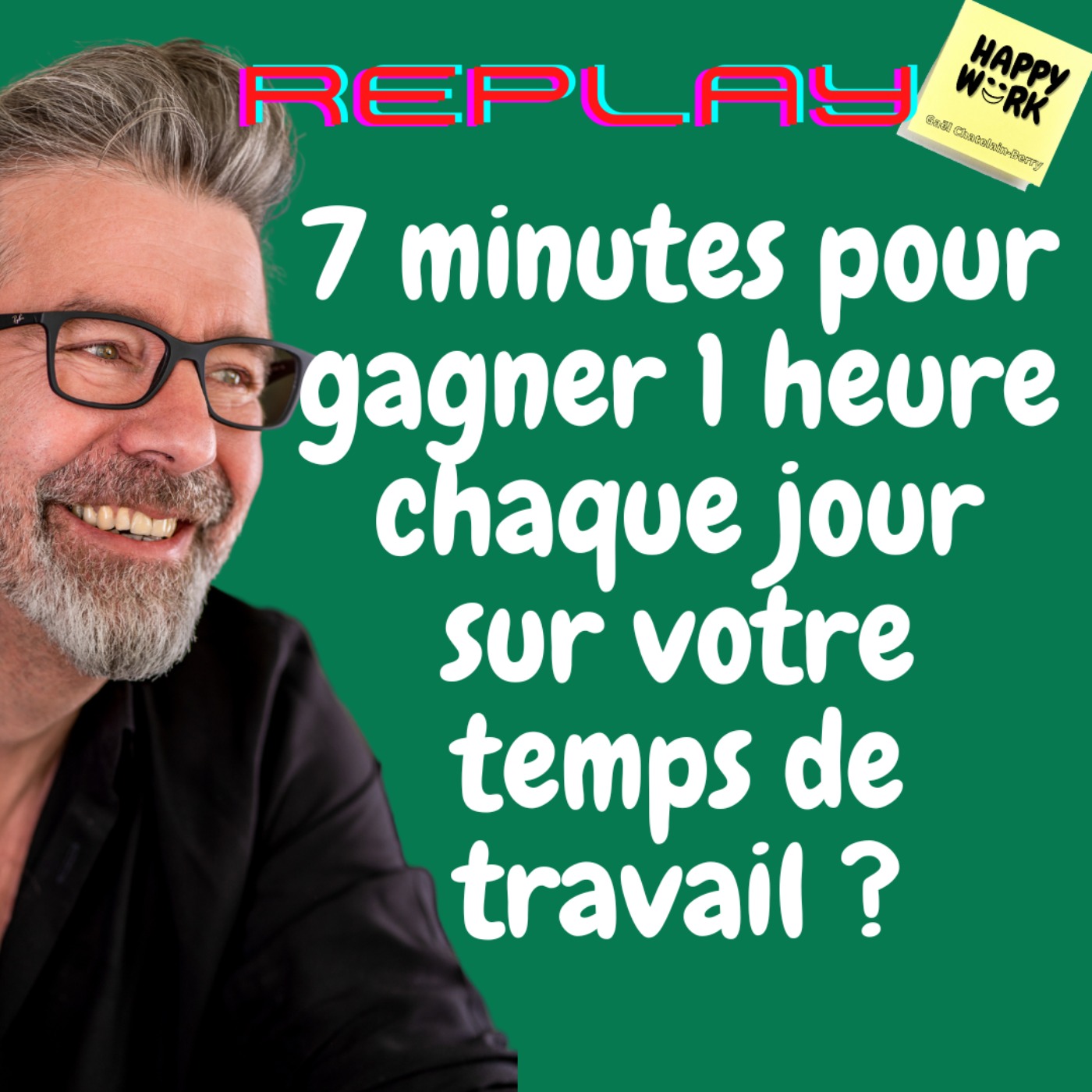 #537 - Replay - 7 minutes pour gagner 1 heure chaque jour sur votre temps de travail ?