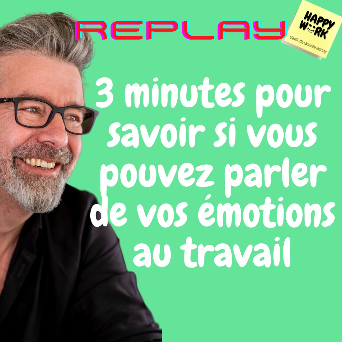 # 556 - Replay - 3 minutes pour savoir si vous pouvez parler de vos émotions au travail