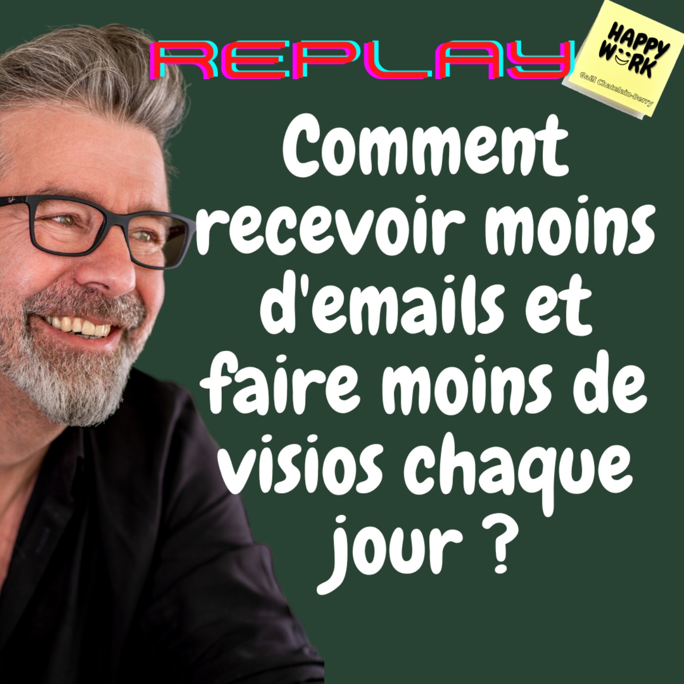 #558 - Replay - Comment recevoir moins d'emails et faire moins de visios chaque jour