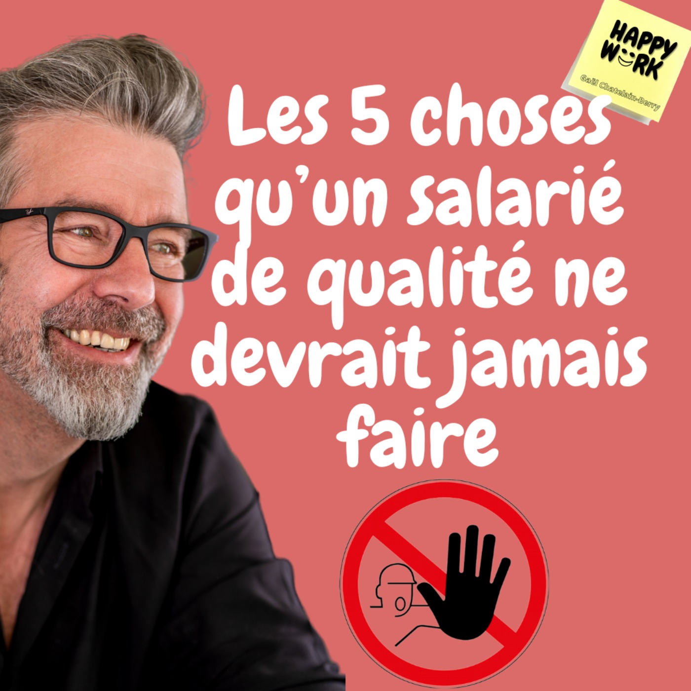 #540 - Les 5 choses qu’un salarié de qualité ne devrait jamais faire