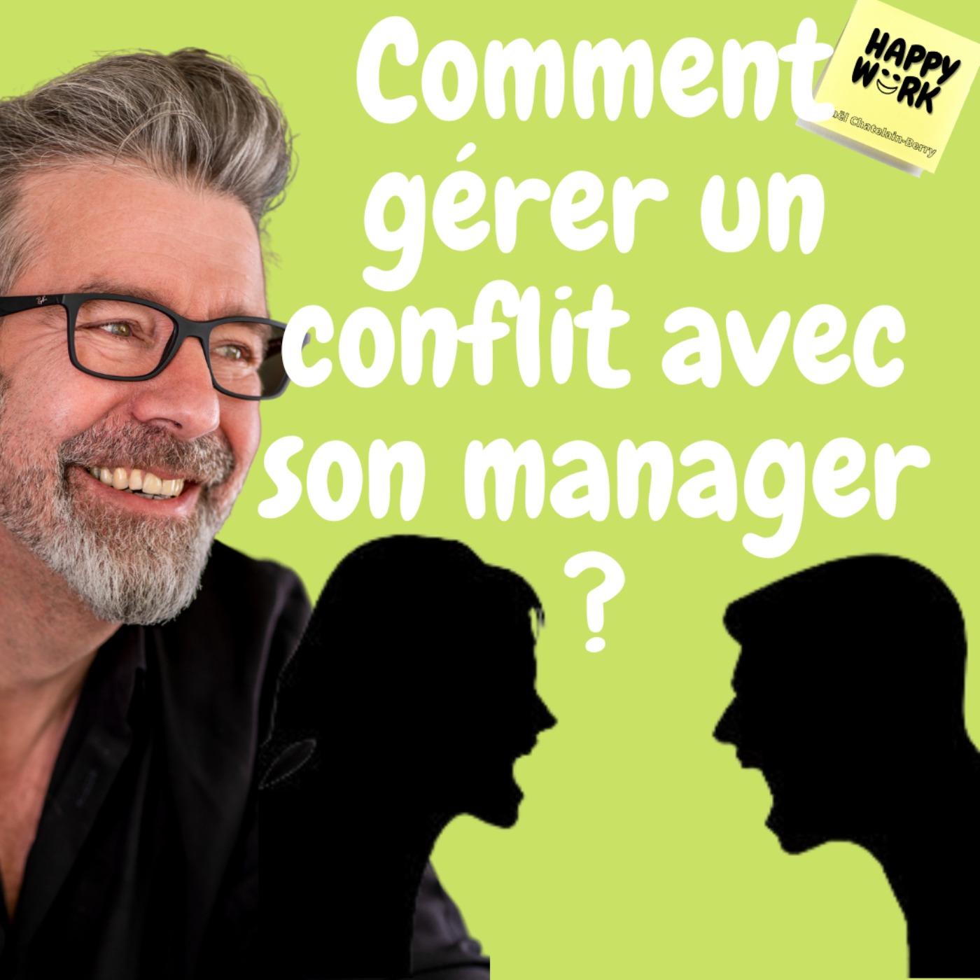 #600 - Comment Gérer Un Conflit Avec Son Manager ? - Happy Work - Bien ...