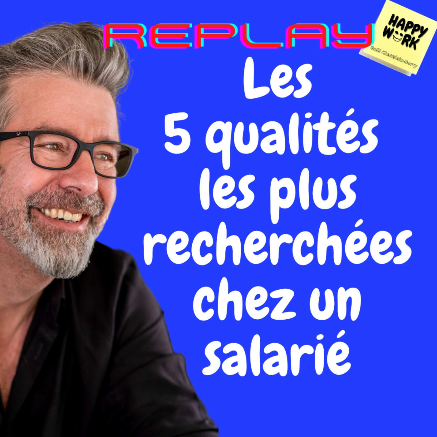 #645 - Replay - Les 5 qualités les plus recherchées chez un salarié