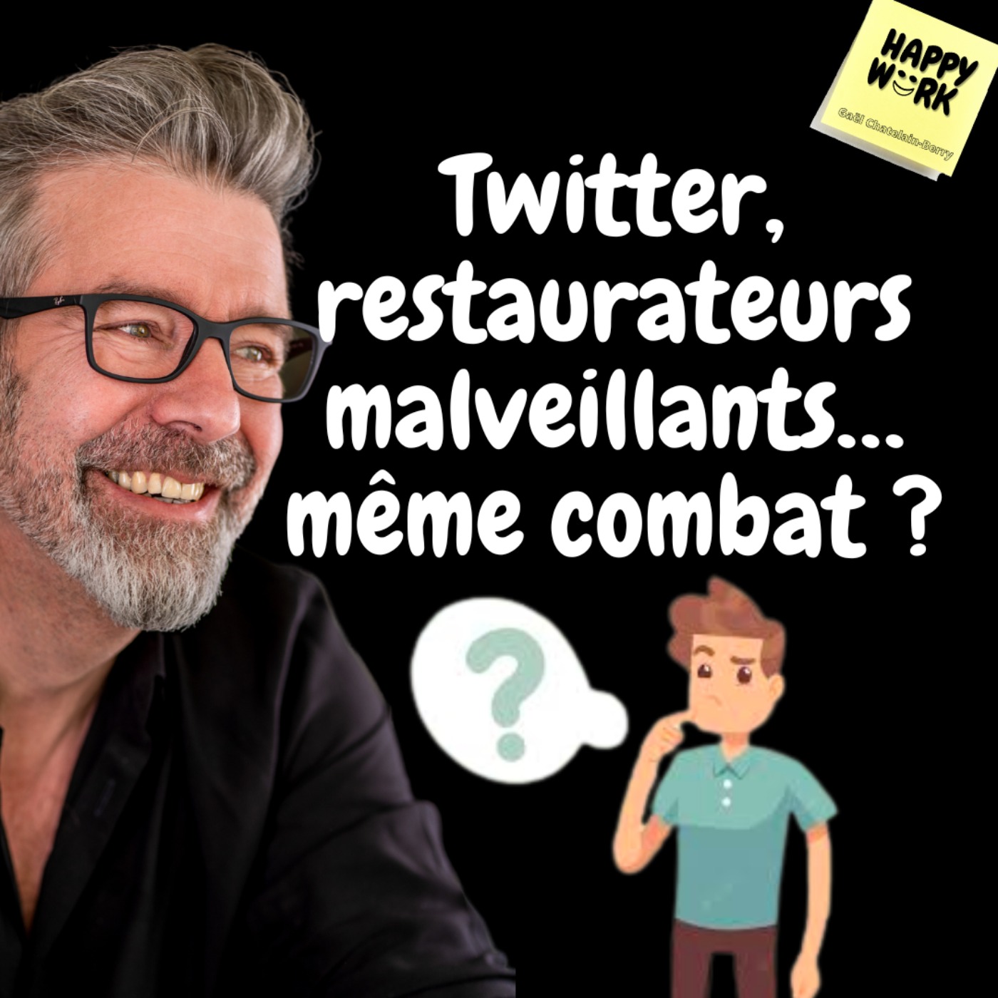 #655 - Twitter, restaurateurs malveillants… même combat ?