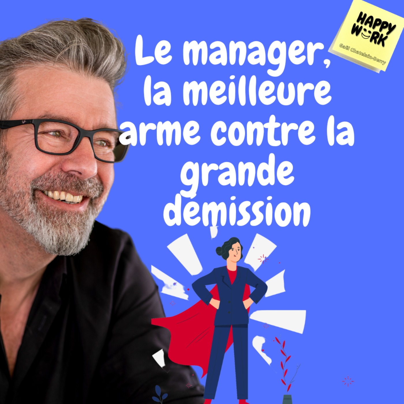 #664 - Le manager, la meilleure arme contre la grande démission !