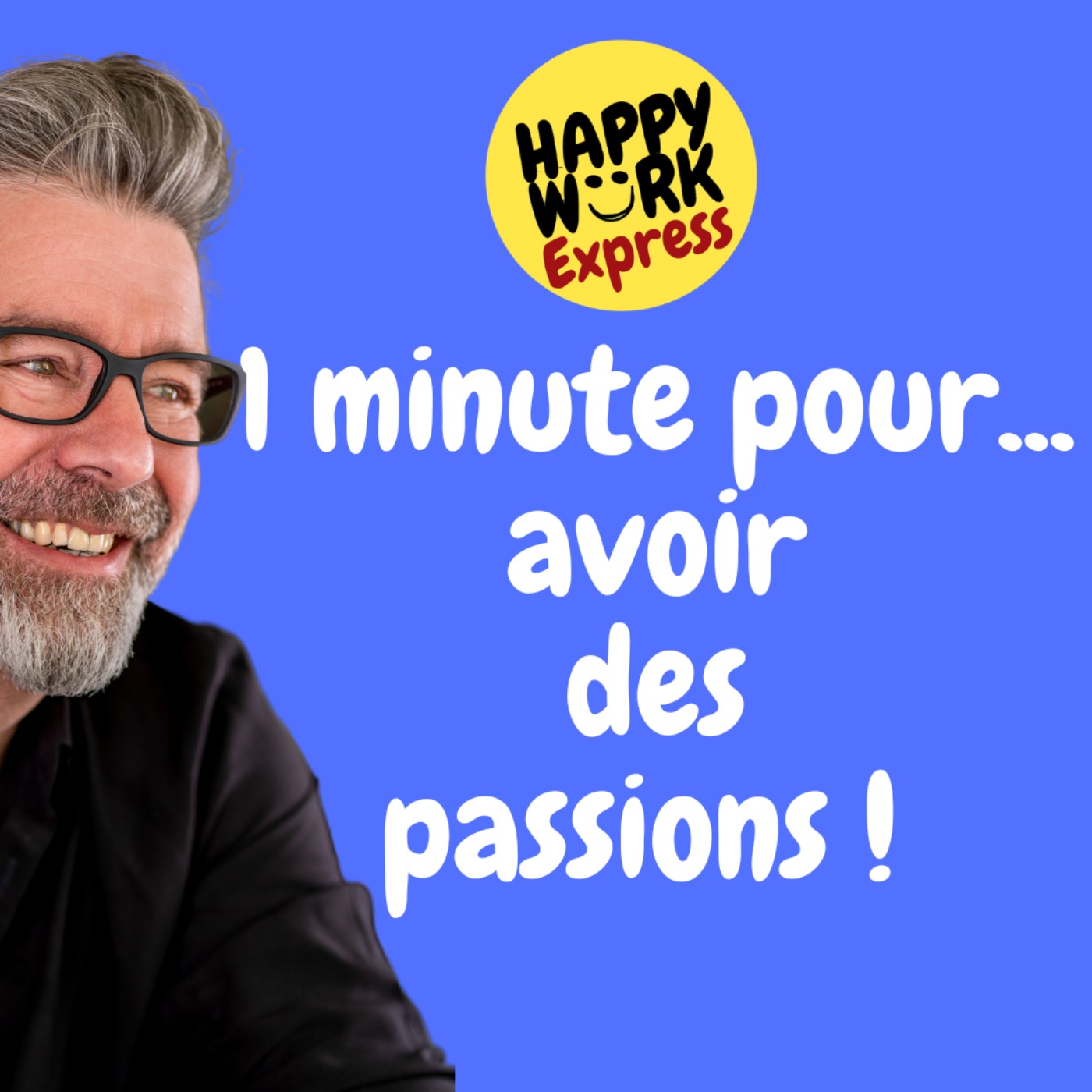 #665 - 1 minute pour... avoir des passions