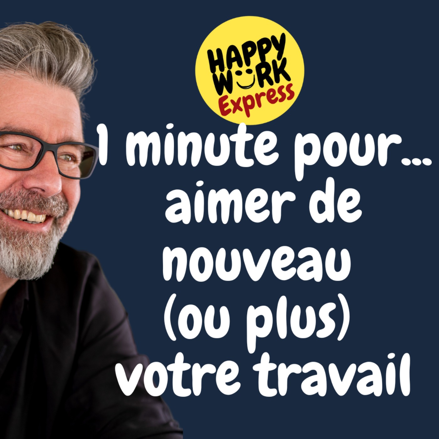 #669 - 1 minute pour... aimer de nouveau (ou plus) votre travail