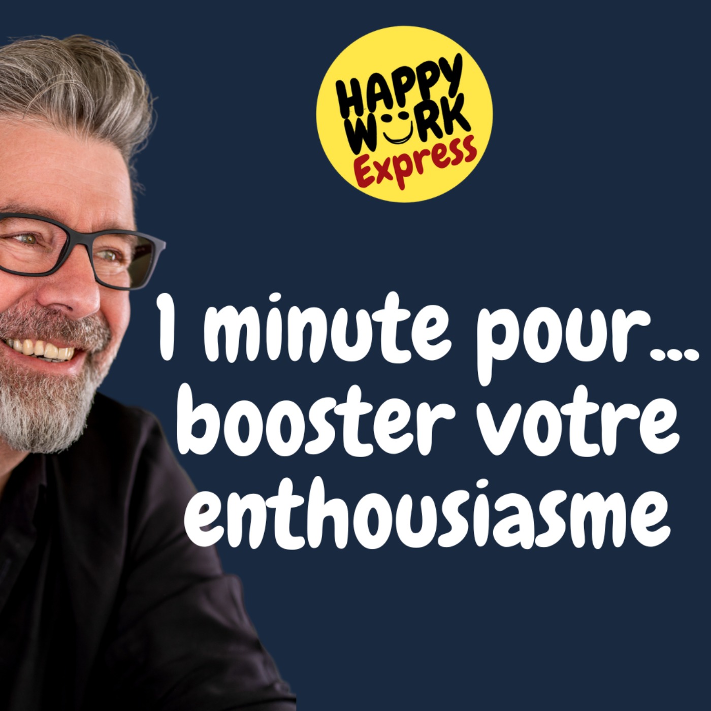 #675 - 1 minute pour... booster votre enthousiasme