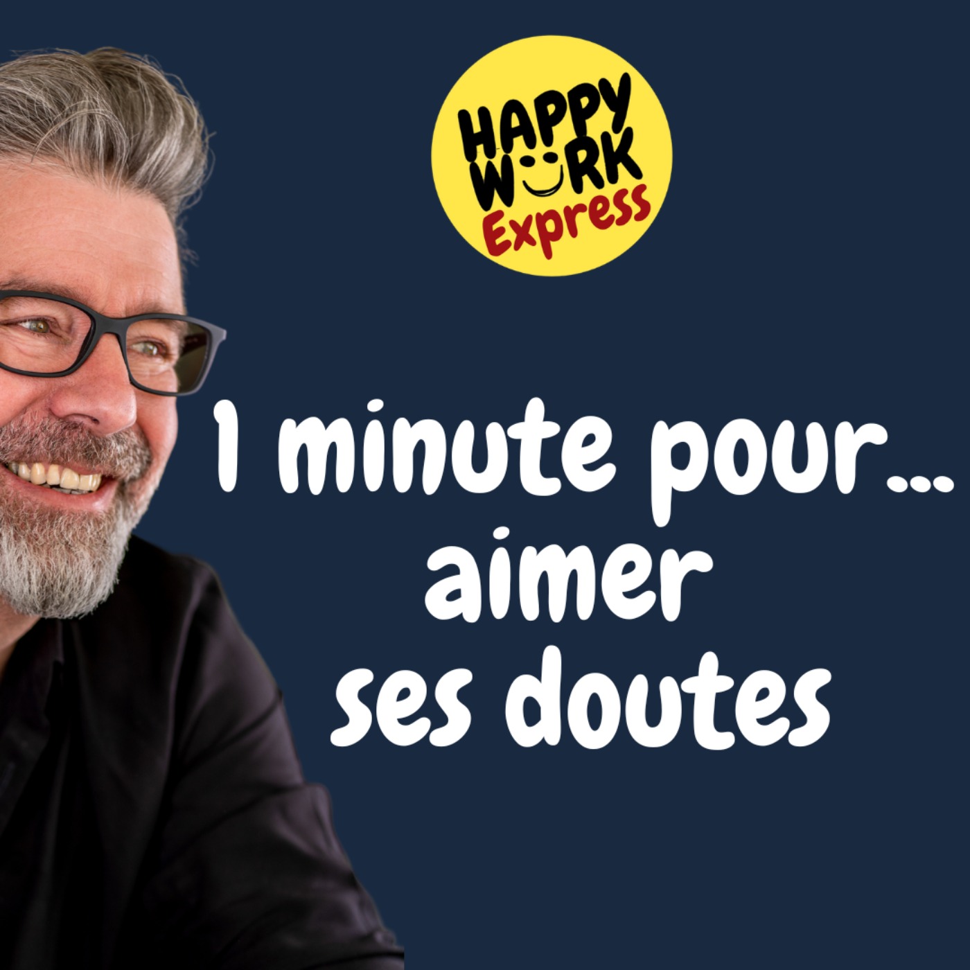 #677 - 1 minute pour... aimer ses doutes