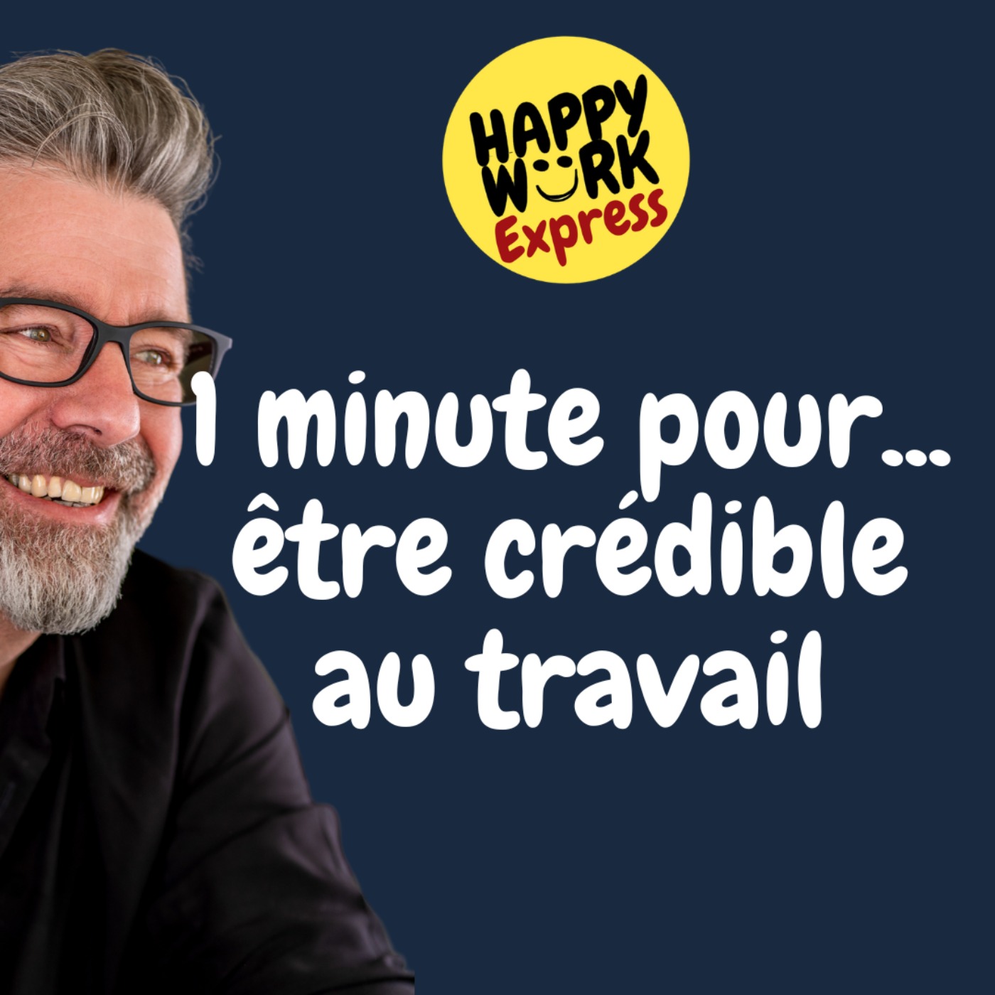 #689 - 1 minute pour... être crédible au travail