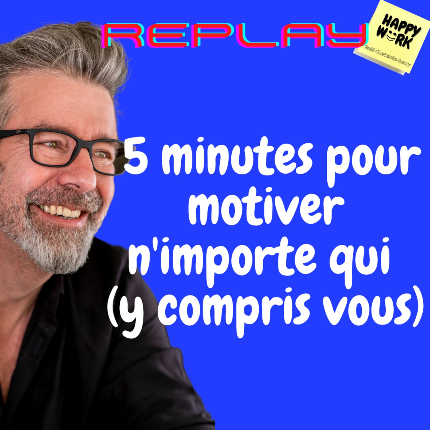 #698 - Replay - 5 minutes pour motiver n'importe qui (y compris vous)