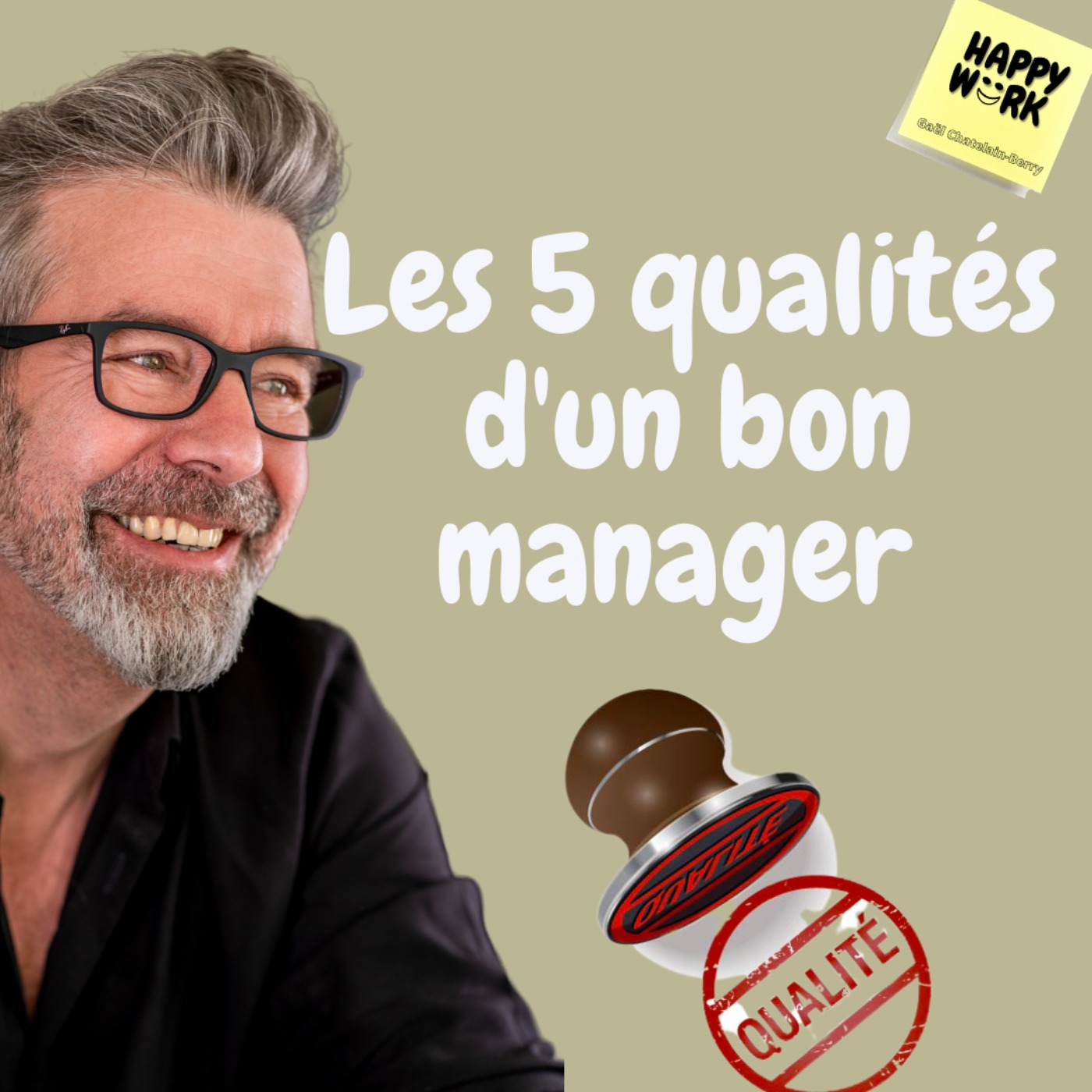 #768 - Les 5 Qualités D'un Bon Manager - Happy Work - Bien-être Au ...