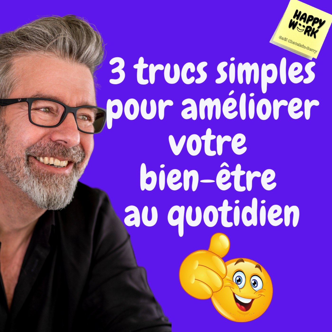 #776 - 3 trucs simples pour améliorer votre bien-être au quotidien