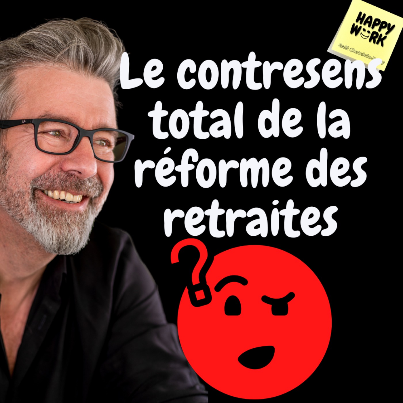 #788 - Le Contresens Total De La Réforme Des Retraites - Happy Work ...