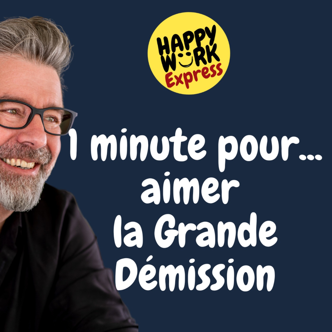 #803 - 1 minute pour... aimer la Grande Démission