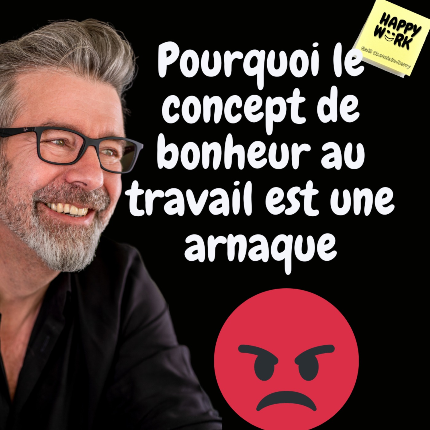 #810 - Pourquoi le concept de bonheur au travail est une arnaque