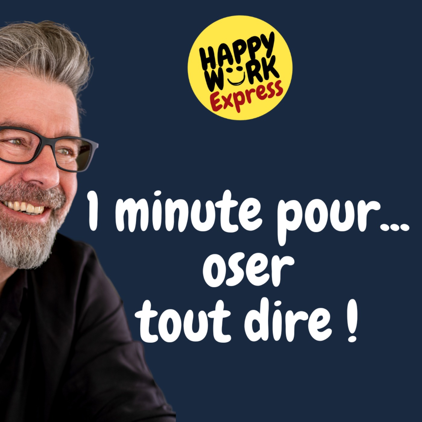 #843 - 1 minute pour... oser tout dire !