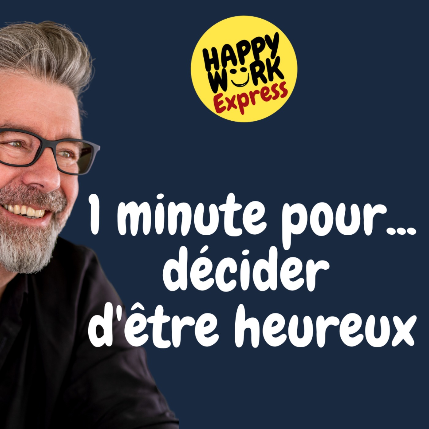 #851 - 1 minute pour... décider d'être heureux