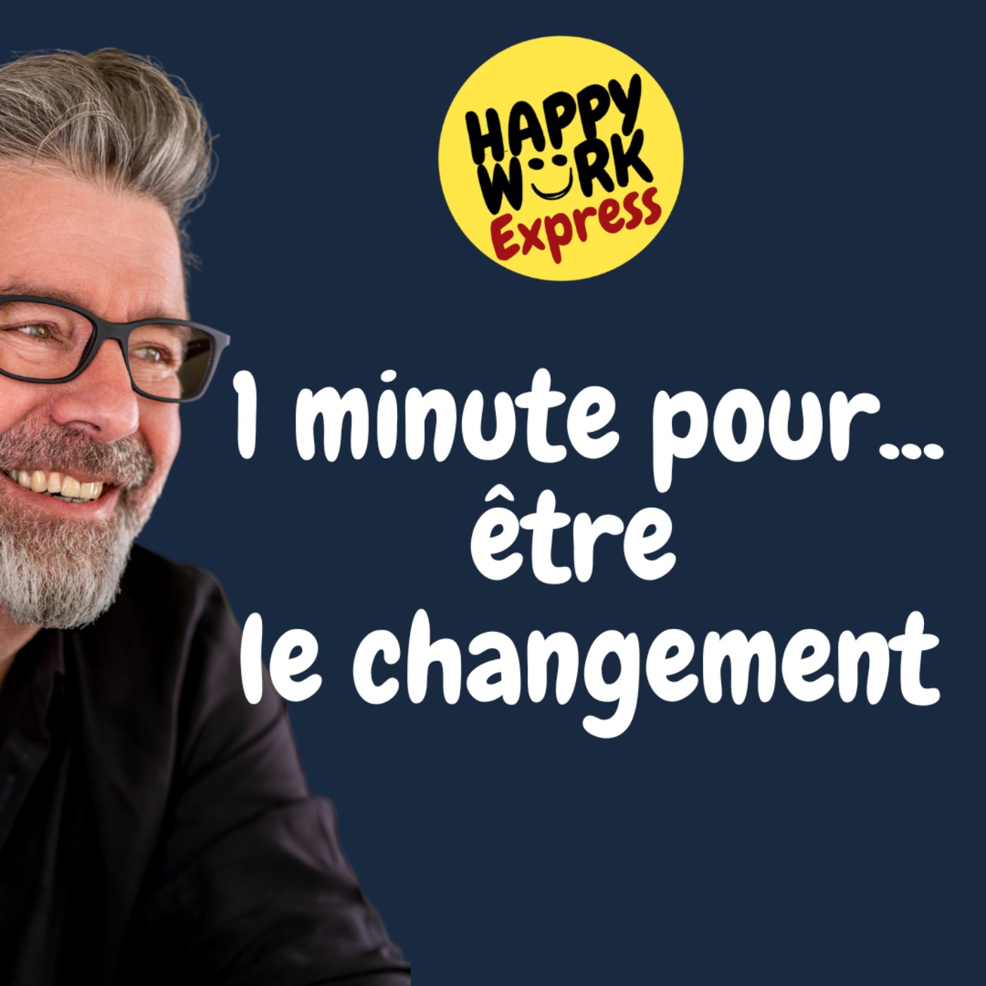 #915 - 1 minute pour... être le changement