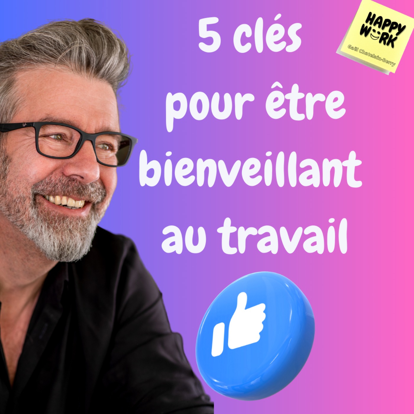 958 5 Clés Pour être Bienveillant Au Travail Happy Work Bien