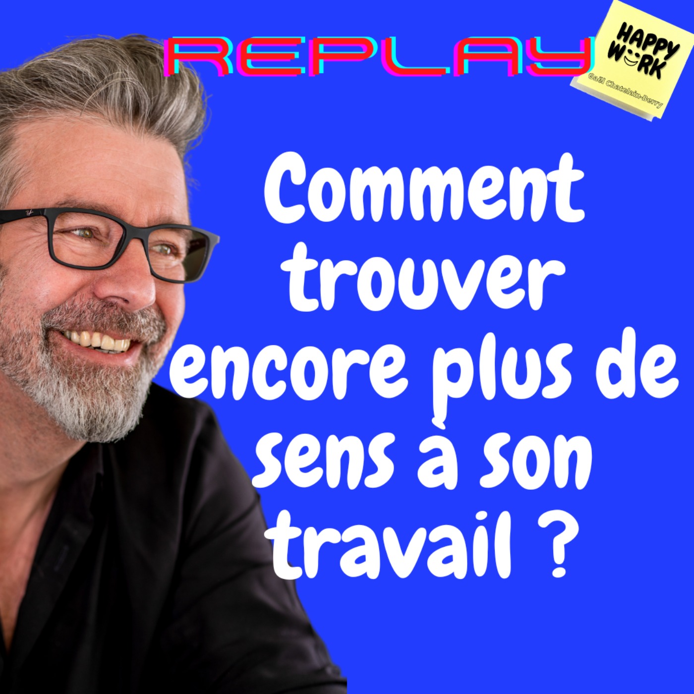 #968 - REPLAY - Comment trouver encore plus de sens à son travail ?